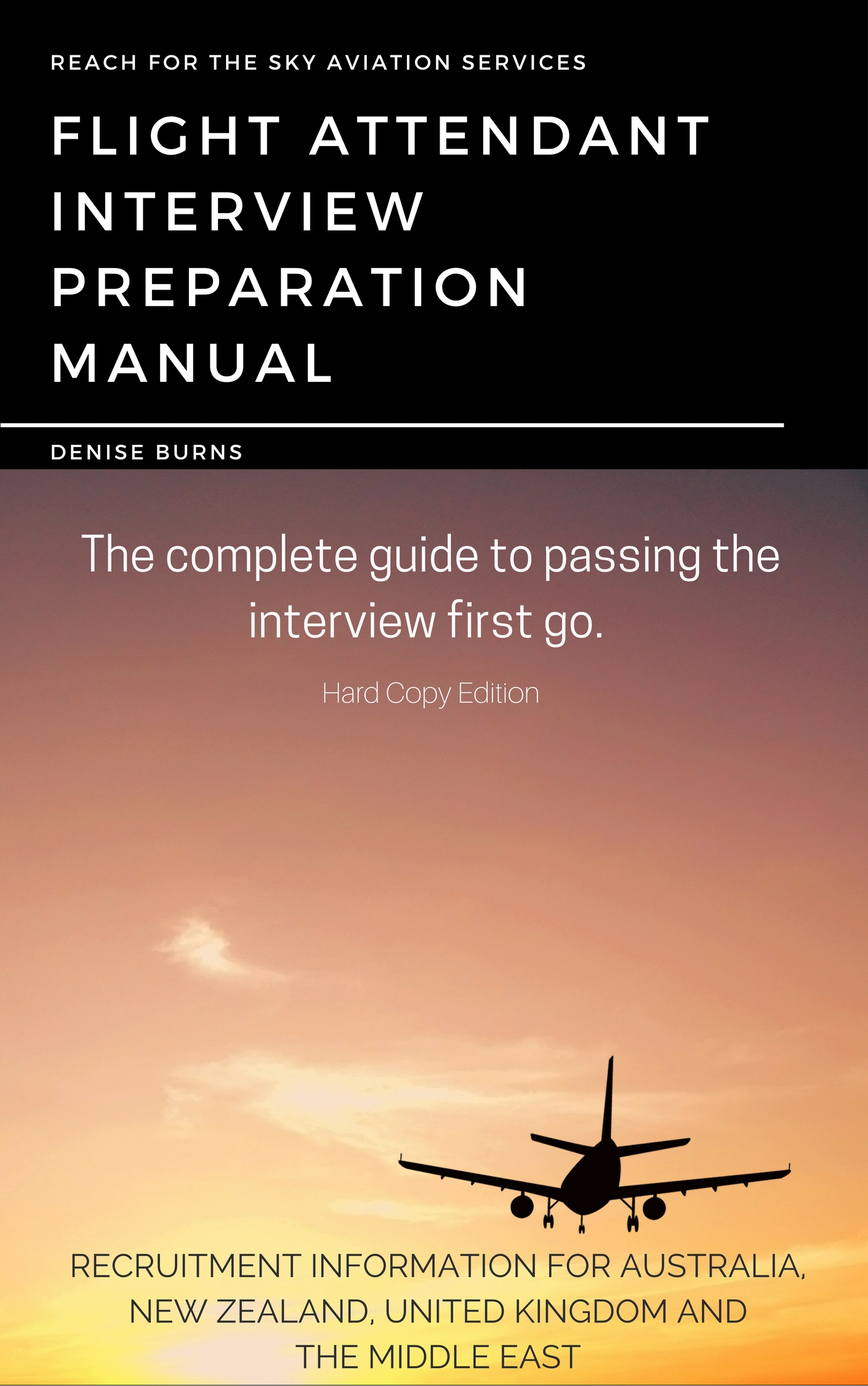 Flight Attendant Career and Interview Preparation Manual by Denise Burns